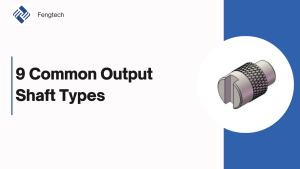 common output shaft types
